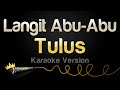 Tulus - Langit Abu-Abu (Karaoke Version)