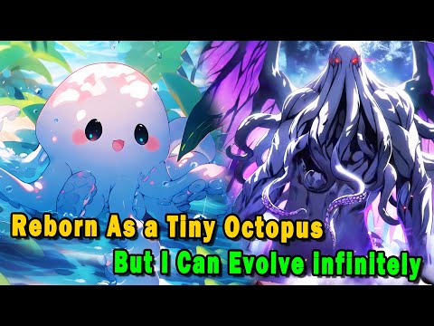 Reborn as a tiny octopus in apocalypse, But I can eat & evolve infinitely! #anime #Manga #animerecap