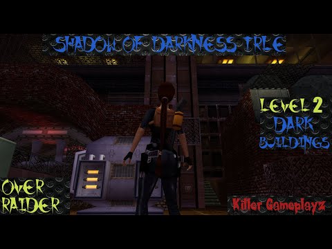Shadow of Darkness TRLE Level 2 Dark Buildings (All Secrets)