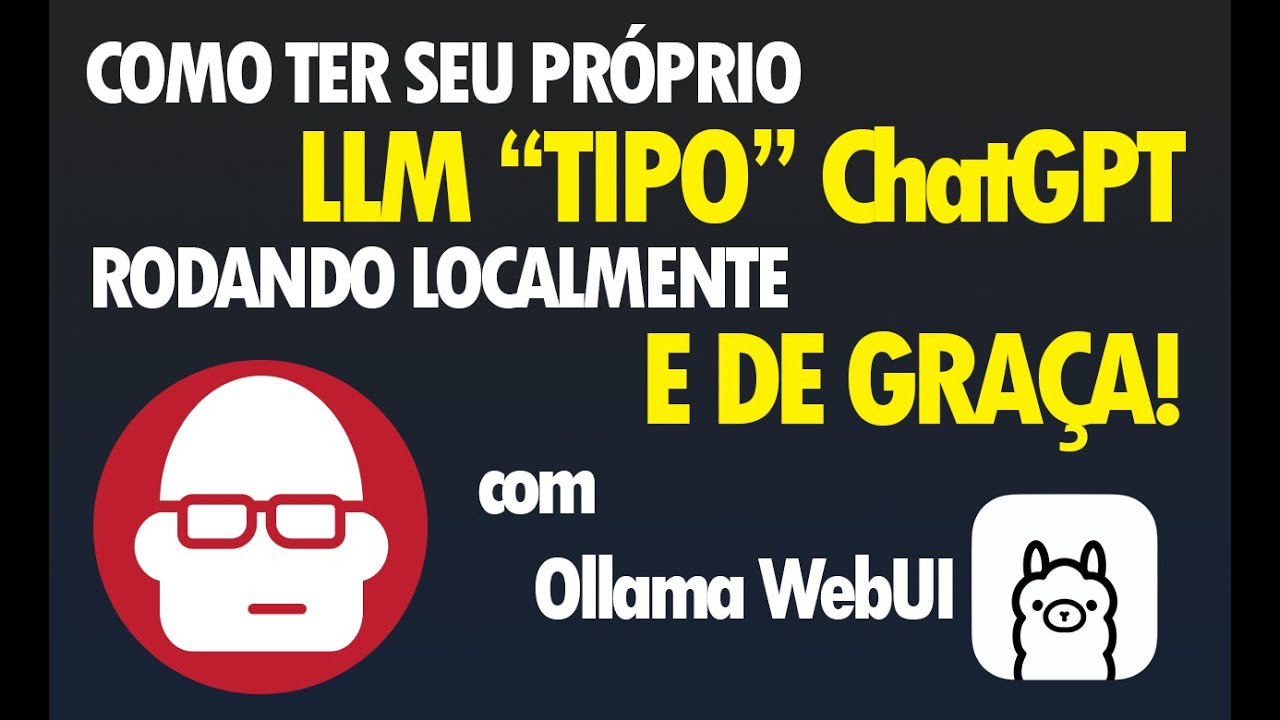 Como ter seu LLM "tipo" ChatGPT rodando localmente e de graça na sua máquina com Ollama WEBUI