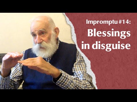 Impromptu #14 Blessings in disguise