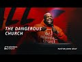 Dangerous Church All In Series Pastor John Gray