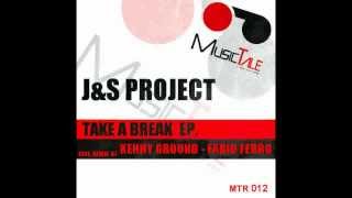 J&S Project   Take A Break Original Mix