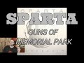 Sparta - Guns of Memorial Park | Viewer Request