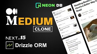 Medium Clone with Nextjs 15 | Drizzle ORM | NeonDB | Tailwind css | Code Scrapper