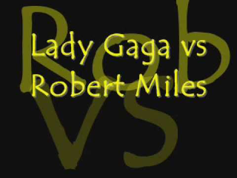 Lady Gaga vrs Robert Miles - Children Play