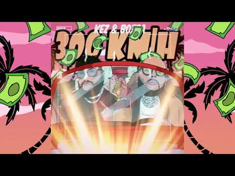 KEZ x BOZZA - 300 KM/H [prod. by Ersonic]