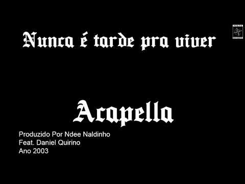 Ndee Naldinho  Feat. Daniel Quirino - Nunca É Tarde Pra Viver (acapella)