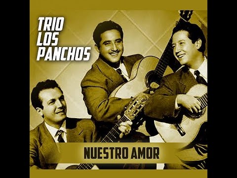 Nuestro Amor - Los Panchos