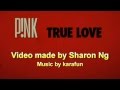 P!nk - True Love ft. Lily Allen Karaoke (With ...