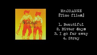 【CD全曲】Mr.ORANGE - Single 『Time flies』