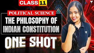 The Philosophy Of Indian Constitution | One Shot | Class 11 Political Science | Anushya Ma'am