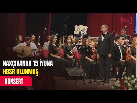 15 İYUN MİLLİ QURTULUŞ GÜNÜNƏ HƏSR OLUNMUŞ KONSERT