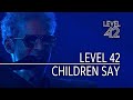 Level 42 - Children Say (Live at Leverkusener Jazztagen - 2022) 4K