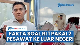 Viral Isu Prabowo Pakai 2 Pesawat Kepresidenan saat ke Luar Negeri, Seskab Teddy Bongkar Faktanya