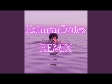 Katman Dates (Remix)