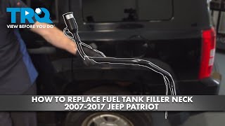 How to Replace Fuel Tank Filler Neck 2007-2017 Jeep Patriot