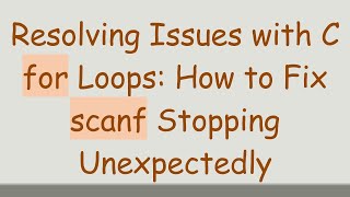 Download the video "Resolving Issues with C for Loops: How to Fix scanf Stopping Unexpectedly"