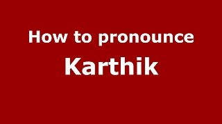 How to pronounce Karthik