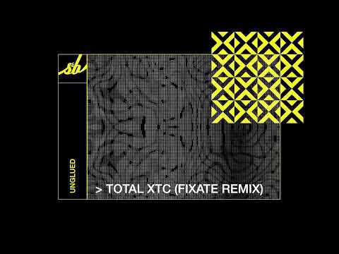 Unglued - Total XTC (Fixate Remix)
