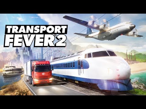 Transport Fever 2 - Planes, Trains, and Catastrophically High Levels of Debt
