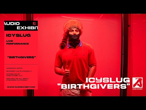 Icyslug - BIRTHGIVERS (Live Performance) | Audio Exhibit