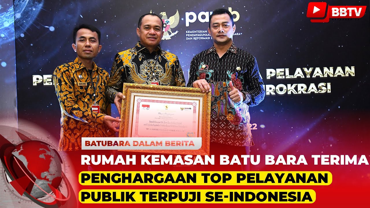 RUMAH KEMASAN BATU BARA TERIMA PENGHARGAAN TOP PELAYANAN PUBLIK TERPUJI SE INDONESIA