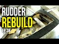 Sailboat Rudder Rebuild Sailing Balachandra S02E38