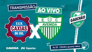 JOGO COMPLETO: CAXIAS 3 X 0 AVENIDA | GAUCHÃO 2026 | 14/01/2026