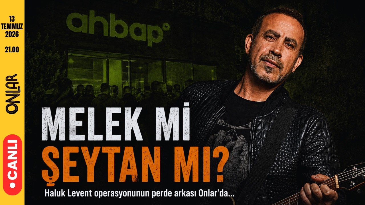 MELEK MI ŞEYTAN MI? OPERASYONUN PERDE ARKASI ONLAR’DA | Canlı Yayın | 13 Temmuz 2026 Pazartesi 21:00