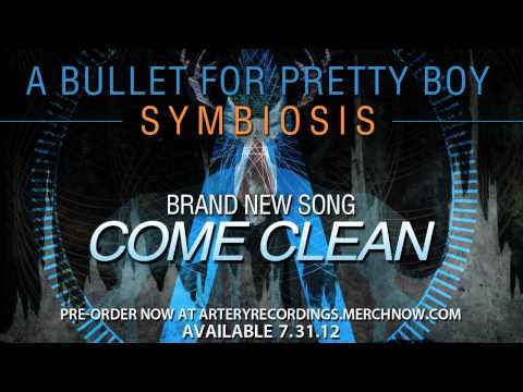 A Bullet For Pretty Boy - "Come Clean" *NEW SONG* (Track Video)