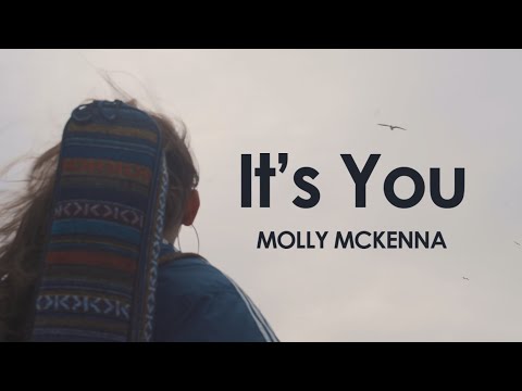 It's You - Molly McKenna [Music Video]