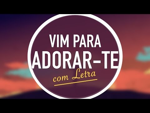 VIM PARA ADORAR-TE | MENOS UM
