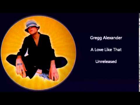 Gregg Alexander (New Radicals) - A Love Like That (Unreleased)