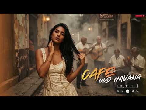 El Secreto de La Habana ✨ Cuba’s Most Famous Café Playlist | Relaxing Son Cubano & Latin Lounge