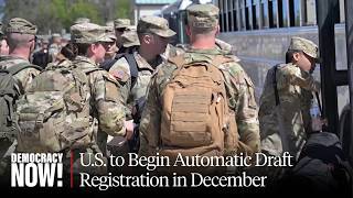 Federal government to auto-enroll men 18-26 in military draft registry starting December 2026