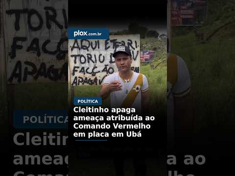 Cleitinho apaga ameaça atribuída ao Comando Vermelho em placa em Ubá