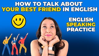 English Speaking Practice: How to Talk About Your Best Friend in English