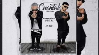 Cuentale - Anuel AA Ft Casper Magico
