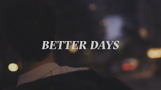 Better Days Music Video