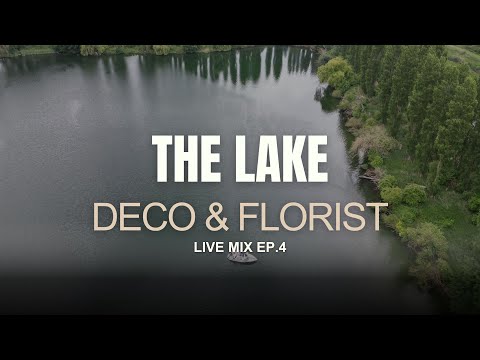 The Lake ft. Deco (BE) & Florist (BE) | Live DJ Mix