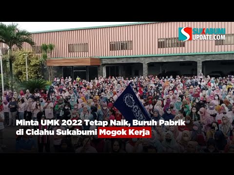 Minta UMK 2022 Tetap Naik, Buruh Pabrik di Cidahu Sukabumi Mogok Kerja