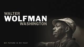 Walter Wolfman Washington - "Steal Away" (Full Album Stream)