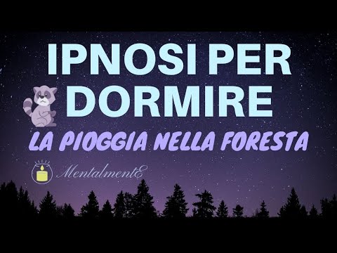 Meditazione Per Dormire - La Pioggia Nella Foresta - Sonno Profondo - Ipnosi Guidata - Rilassamento