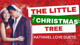 THE LITTLE CHRISTMAS TREE with Lyrics | KATHNIEL LOVE DUETS