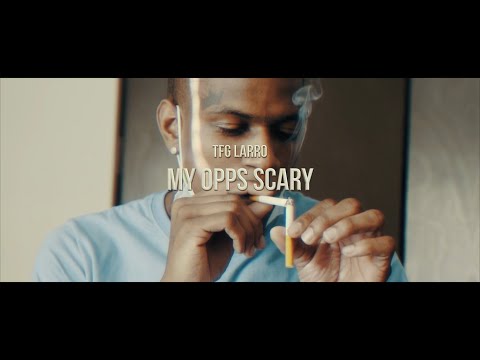 TFG Larro - My Opps Scary (Official Video)| Shot By🎥: @youngwill2