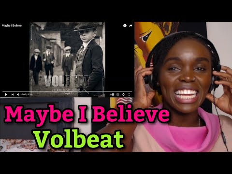 African Girl First Time Hearing Volbeat - Maybe I Believe (REACTION)
