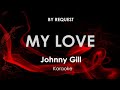 My Love | Johnny Gill karaoke