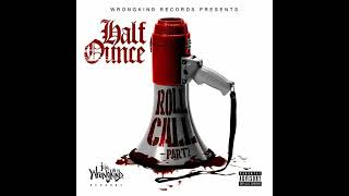 Half Ounce - Roll Call Part 2 (Official Audio)