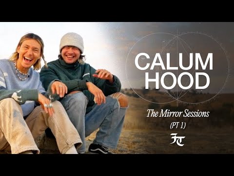 Calum Hood (5SOS): Being Comfortable in Silence | The Mirror Sessions with Jagwar Twin